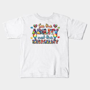 See the ability not the disability Autism Awareness Gift for Birthday, Mother's Day, Thanksgiving, Christmas Kids T-Shirt